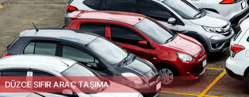 Düzce İli Sıfır Araç Taşıma